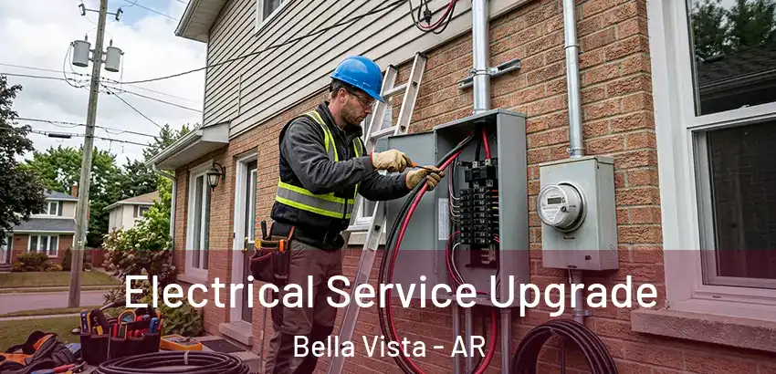 Electrical Service Upgrade Bella Vista - AR