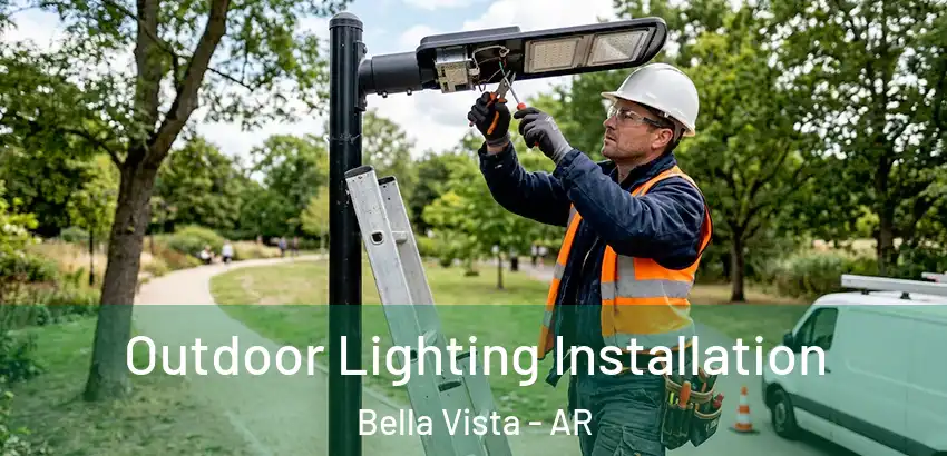 Outdoor Lighting Installation Bella Vista - AR