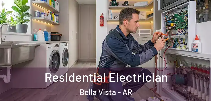  Residential Electrician Bella Vista - AR